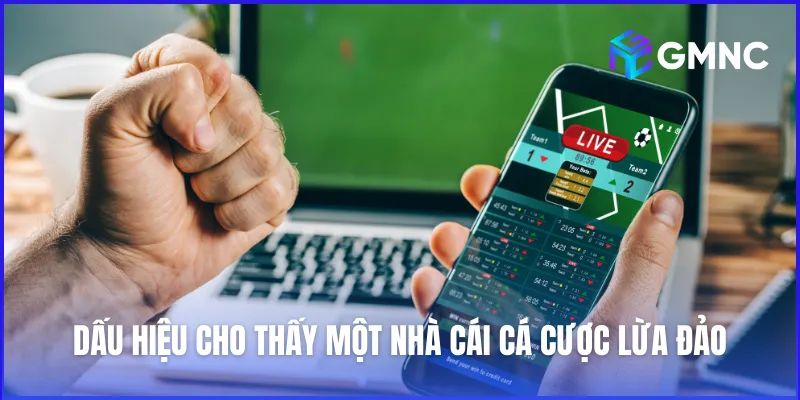 Dấu hiệu nhận biết một nhà cái lừa đảo