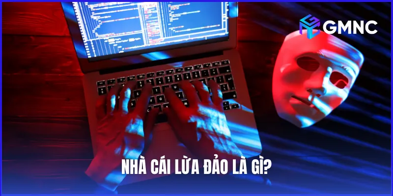 Nhà cái lừa đảo là những tổ chức hoặc cá nhân giả danh nhà cái hợp pháp để để gian lận